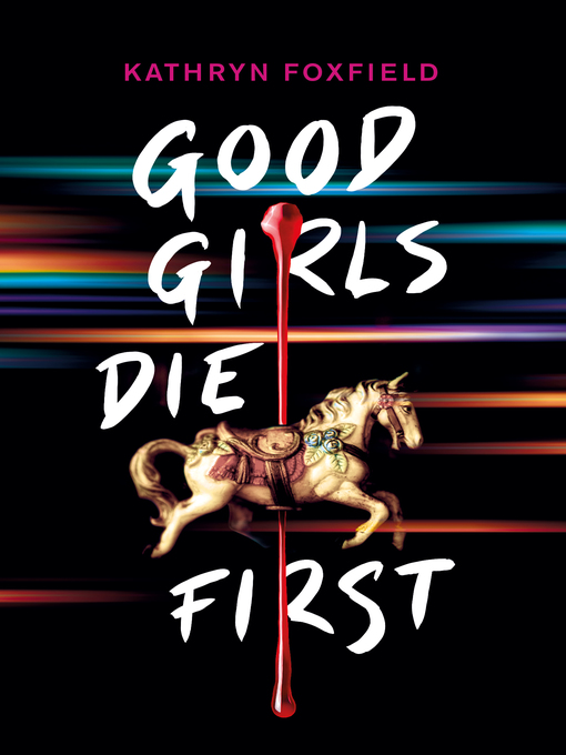 Title details for Good Girls Die First by Kathryn Foxfield - Available